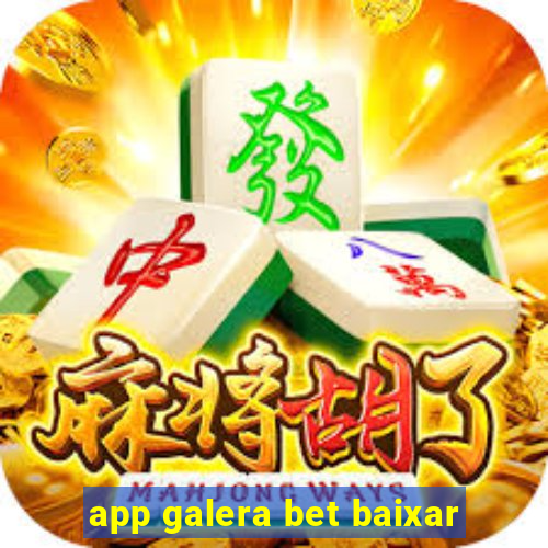 app galera bet baixar